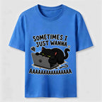 Some Times I Just Wanna Classic T-Shirt