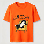 If You Need Me Classic T-Shirt
