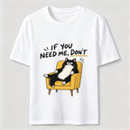 If You Need Me Classic T-Shirt