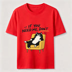 If You Need Me Classic T-Shirt