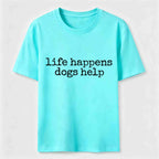 Life Happens Dogs Help Classic T-Shirt