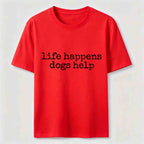 Life Happens Dogs Help Classic T-Shirt