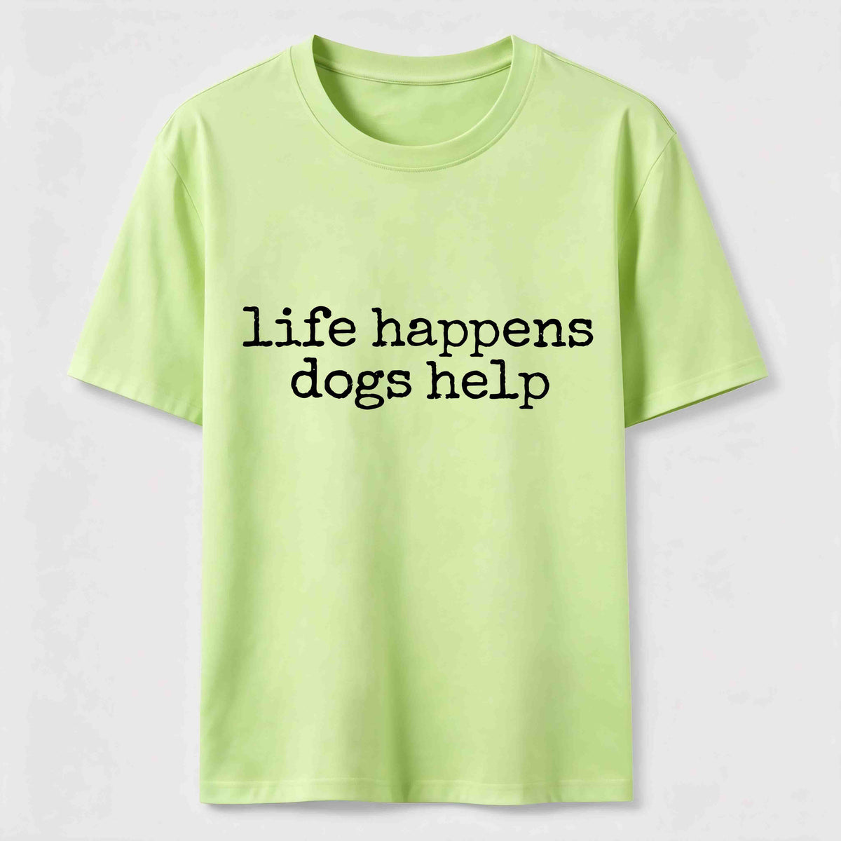 Life Happens Dogs Help Classic T-Shirt