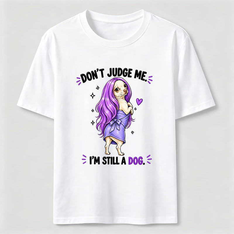 Don't Judge Me Classic T-Shirt