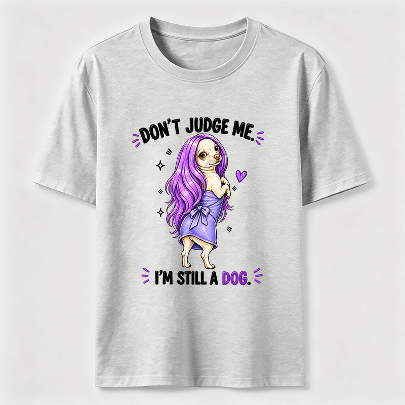 Don't Judge Me Classic T-Shirt