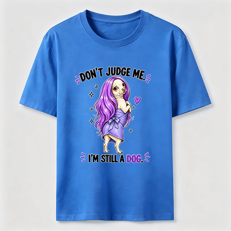 Don't Judge Me Classic T-Shirt