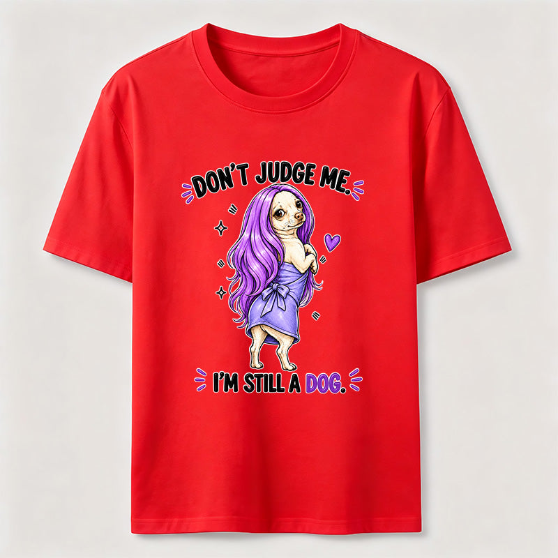Don't Judge Me Classic T-Shirt