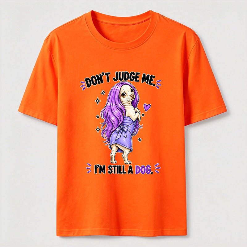 Don't Judge Me Classic T-Shirt