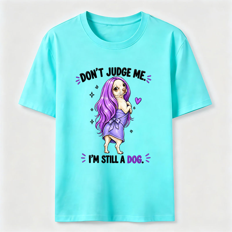 Don't Judge Me Classic T-Shirt
