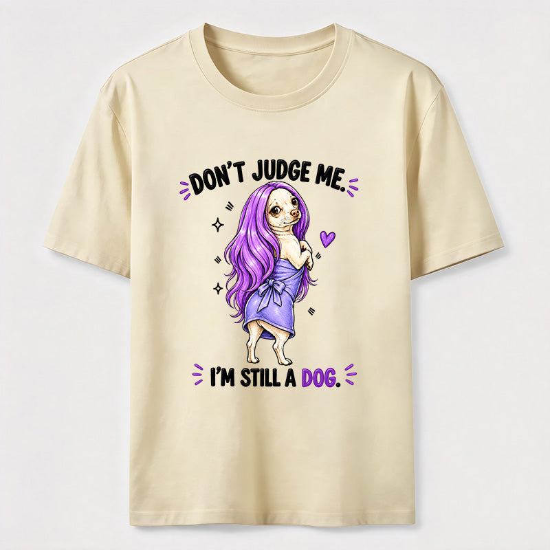 Don't Judge Me Classic T-Shirt