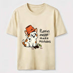 Puppies Never Make Mistakes Classic T-Shirt
