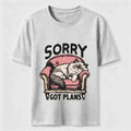 Sorry Got Plans Classic T-Shirt