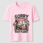 Sorry Got Plans Classic T-Shirt