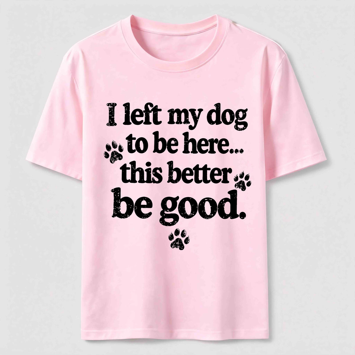 I Left My Dog To Be Here Classic T-Shirt