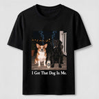 I Got That Dog In Me Classic T-Shirt