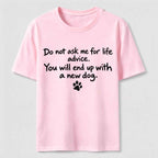 Do Not Ask Me For Life Advice Classic T-Shirt