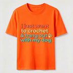 I Just want to Crochet&Hang Out With My Dog Classic T-Shirt