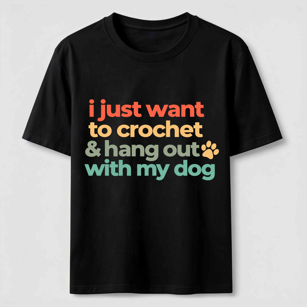 I Just want to Crochet&Hang Out With My Dog Classic T-Shirt