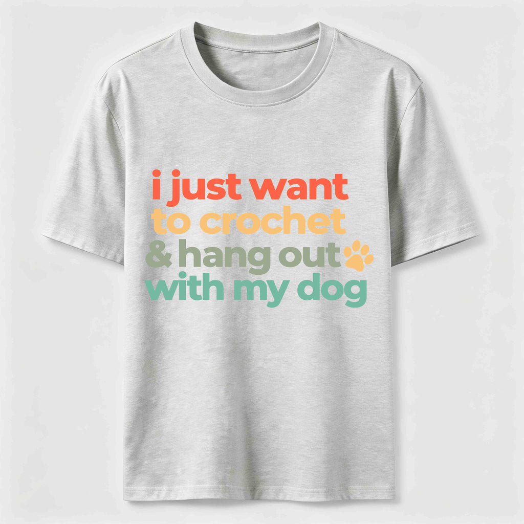 I Just want to Crochet&Hang Out With My Dog Classic T-Shirt