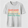 I Just want to Crochet&Hang Out With My Dog Classic T-Shirt