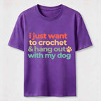 I Just want to Crochet&Hang Out With My Dog Classic T-Shirt