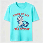 First Of All I Am A Delight Classic T-Shirt