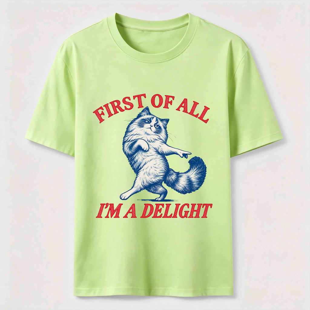 First Of All I Am A Delight Classic T-Shirt