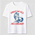 First Of All I Am A Delight Classic T-Shirt