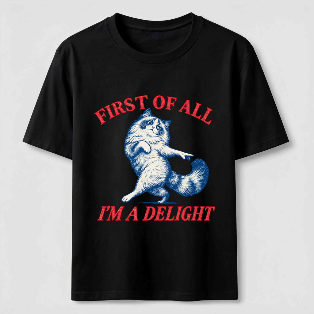 First Of All I Am A Delight Classic T-Shirt