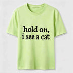 Hold On I See a Cat Classic T-Shirt