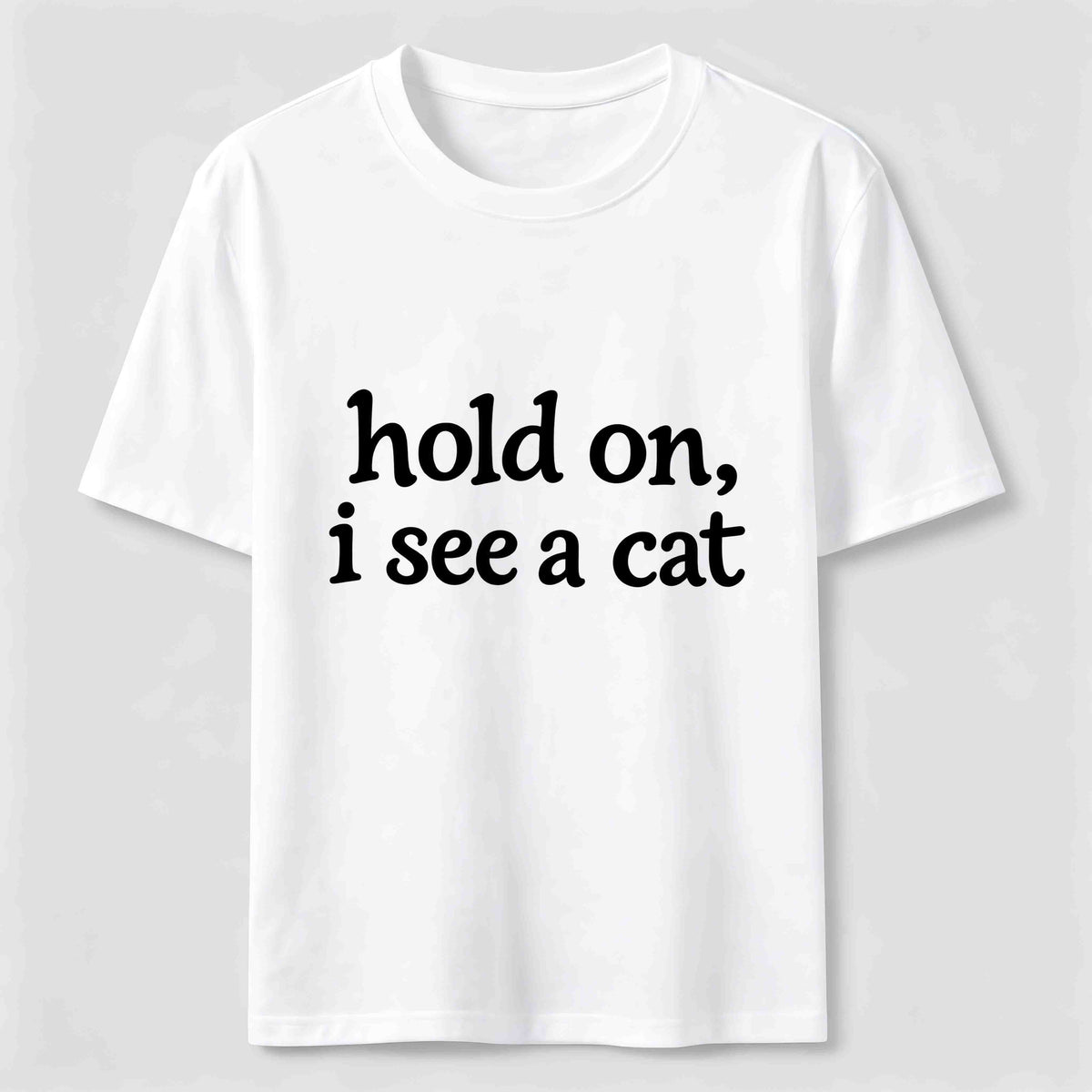 Hold On I See a Cat Classic T-Shirt