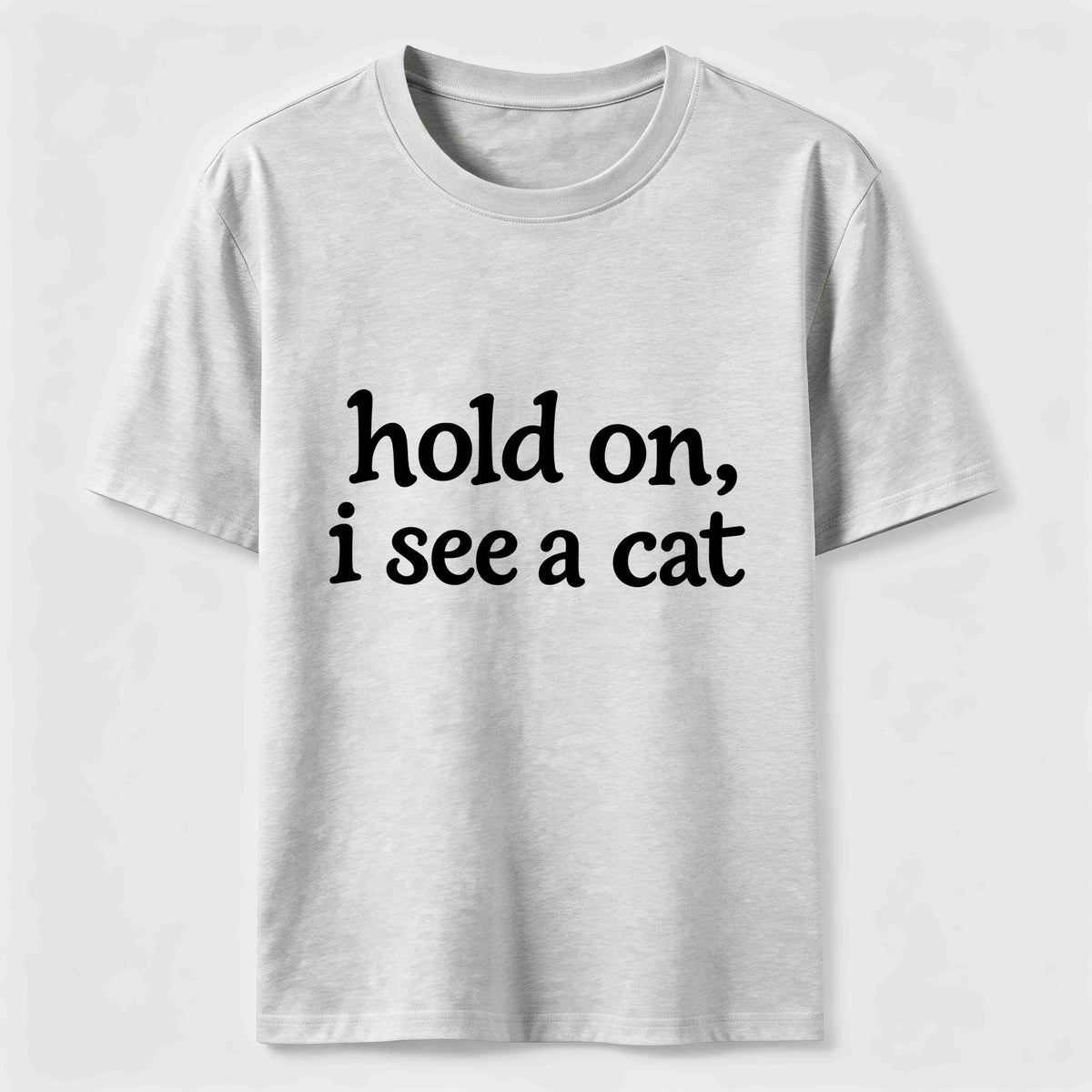 Hold On I See a Cat Classic T-Shirt