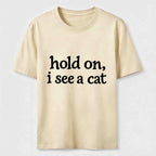 Hold On I See a Cat Classic T-Shirt