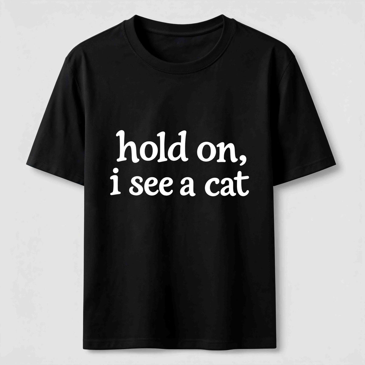 Hold On I See a Cat Classic T-Shirt