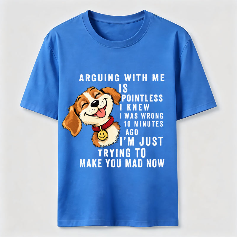 Arguing With Me Is Pointless Classic T-Shirt