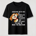 Arguing With Me Is Pointless Classic T-Shirt