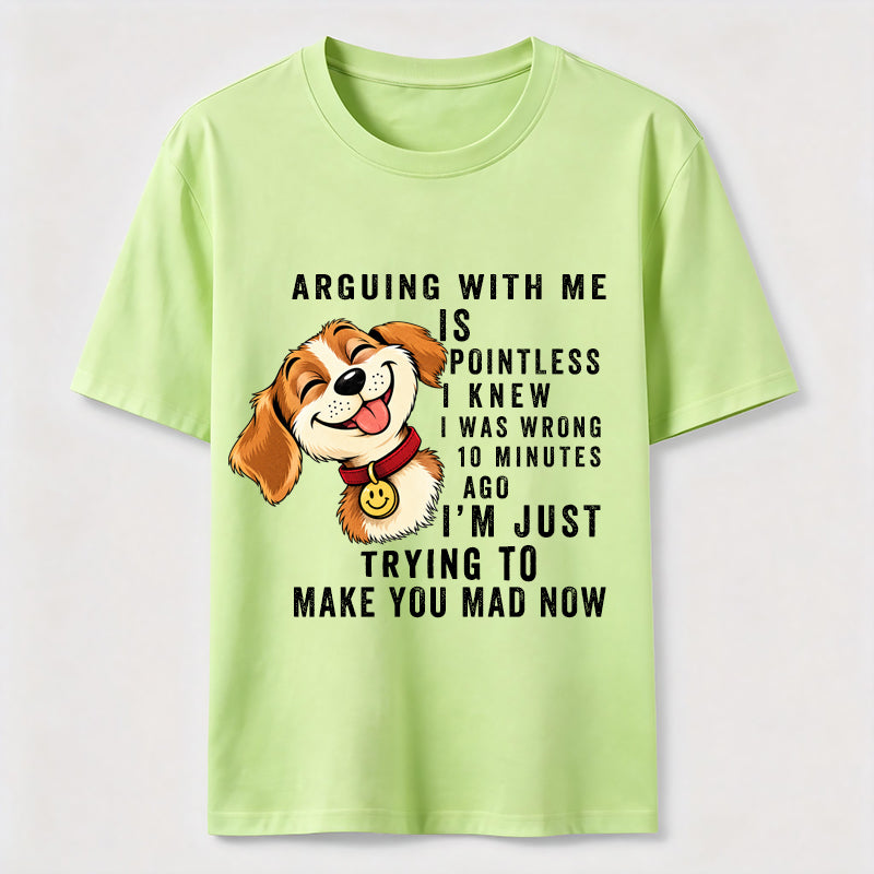 Arguing With Me Is Pointless Classic T-Shirt