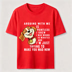 Arguing With Me Is Pointless Classic T-Shirt