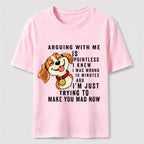 Arguing With Me Is Pointless Classic T-Shirt