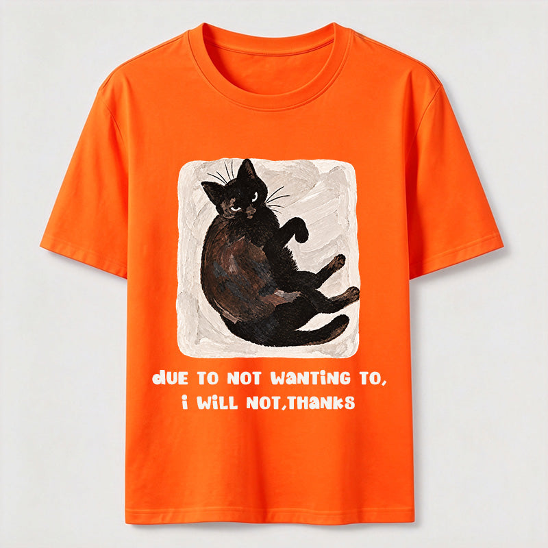 Due to Not Wanting To Cat Classic T-Shirt