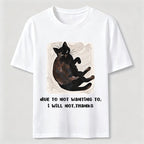 Due to Not Wanting To Cat Classic T-Shirt