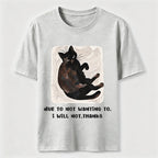 Due to Not Wanting To Cat Classic T-Shirt