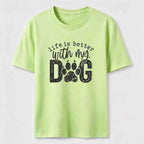 Life Is Better With My Dog Classic T-Shirt