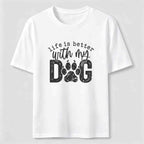 Life Is Better With My Dog Classic T-Shirt
