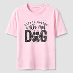 Life Is Better With My Dog Classic T-Shirt