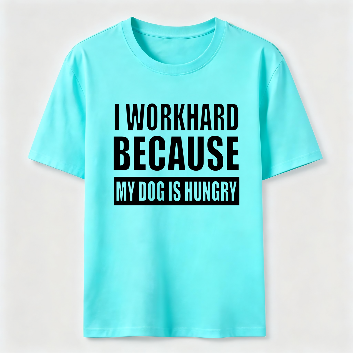 I Workhard Because My Dog Is Hungry Classic T-Shirt