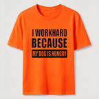 I Workhard Because My Dog Is Hungry Classic T-Shirt