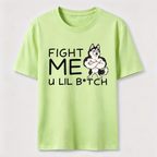 Fight me u lil bitch Classic T-Shirt