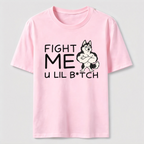 Fight me u lil bitch Classic T-Shirt