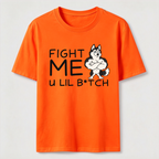 Fight me u lil bitch Classic T-Shirt